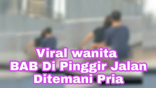 Viral Wanita Ini Terekam Sedang Buang Air Besar di Pinggir Jalan