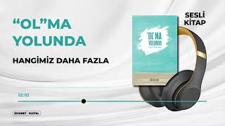 "OL" MA YOLUNDA 8/22 - HANGİMİZ DAHA FAZLA