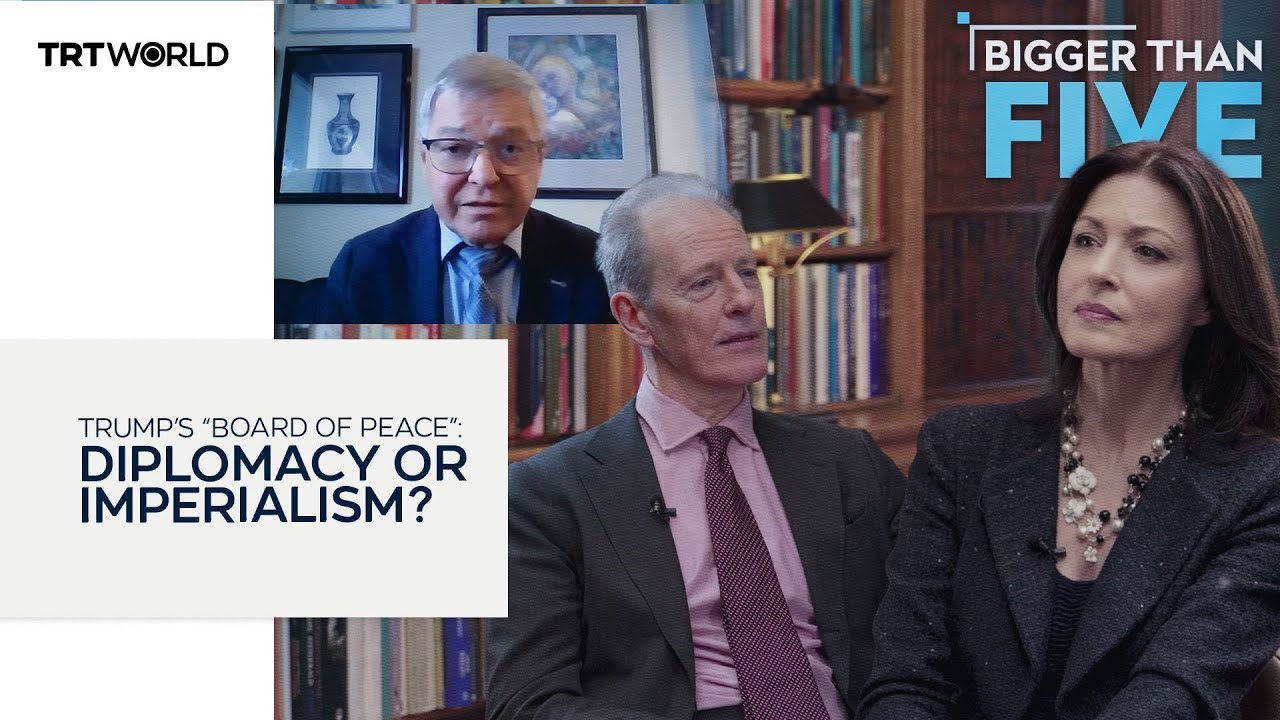 Trump’s “Board of Peace”: diplomacy or imperialism? | Bigger Than Five