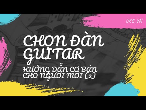Video Hướng dẫn test và chọn mua đàn Guitar cho người mới (2) - YouTube
