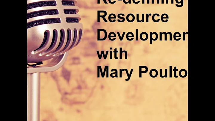 #23 - Re-defining Resource Development with Mary P...