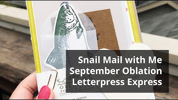Snail Mail with Me: Oblation September Letterpress Express