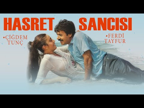 Hasret Sancısı Türk Filmi | FULL | FERDİ TAYFUR | ÇİĞDEM TUNÇ