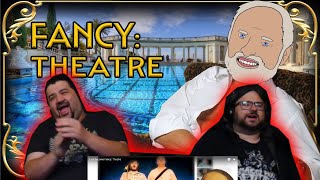 I am become Fancy: Theatre - @InternetHistorian | RENEGADES REACT