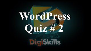 Famous Digiskills WordPress Quiz 2 Batch 8 | Assi4u Wealth