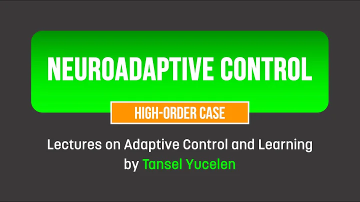 Neuroadaptive Control: High-Order Case (Lectures on Adaptive Control and Learning)