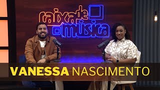 VANESSA NASCIMENTO: “Deus tem meios infinitos de agir e de falar com você”