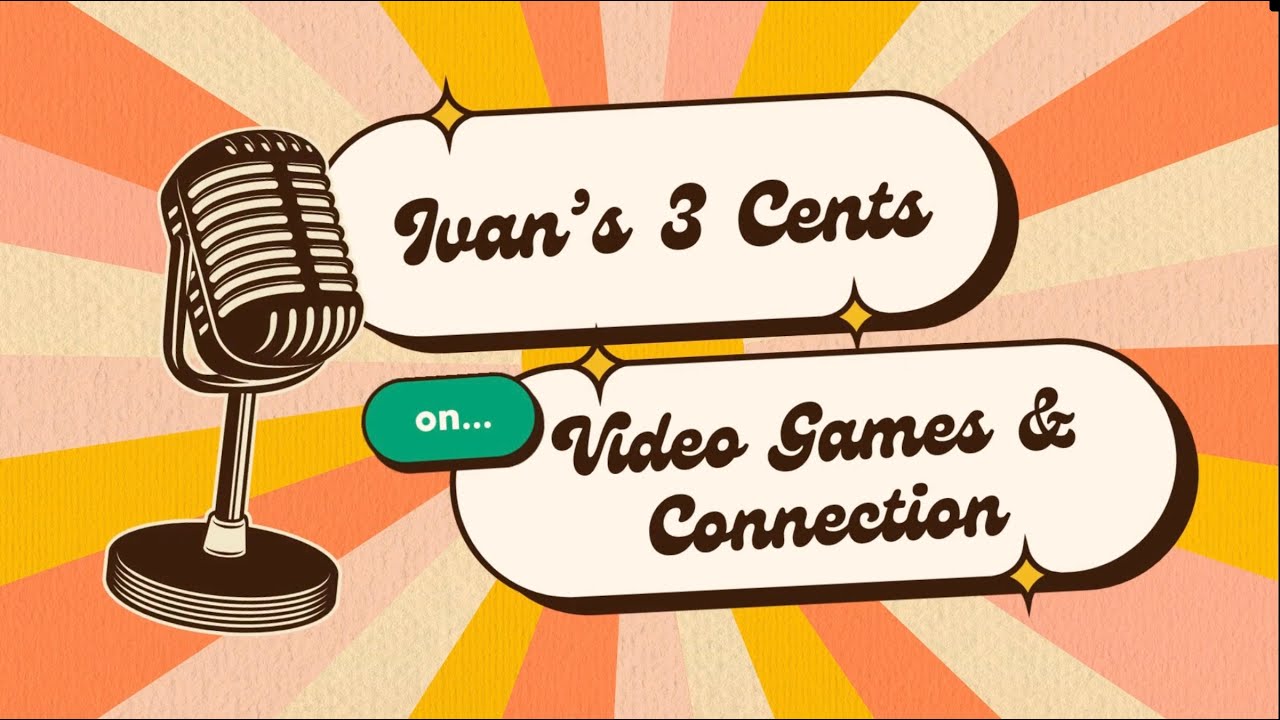 Episode 3 - Video Games & Connection - YouTube