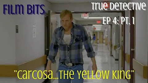 Film Bits: True Detective Ep 4 Pt 1-- Carcosa...The Yellow King