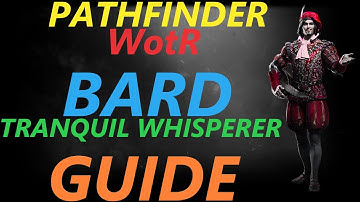 Pathfinder: WotR - Tranquil Whisperer Bard Starting Build - Beginner