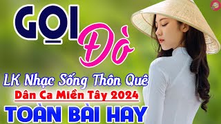 Gọi Đò, Hỡi Cô Lái Đò✔️LK Nhạc Sống Thôn Quê Chọn Lọc Toàn Bài Hay Bất Hủ - Dân Ca Miền Tây