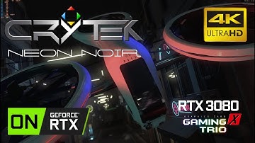CRYTEK Neon Noir : Ray Tracing Benchmark [ 6700K + RTX 3080 ] ULTRA 4K 60 fps