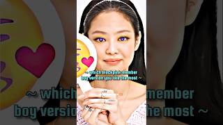 Which Blackpink Member Boy Version You Like The Most