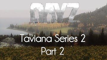 ARMA 2: DayZ Mod Survival — Taviana Series 2 — Part 2 — City Recon!