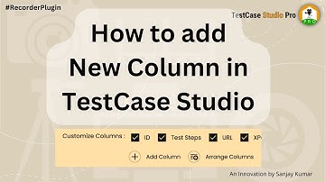 How To Add New Columns in #TestCaseStudio?
