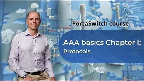 Ch.2: Protocols - RADIUS and Diameter Protocols: AAA Basics: PortaSwitch 101 Course