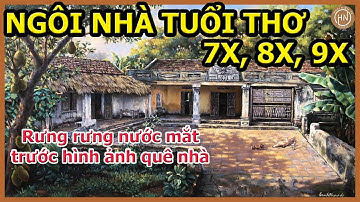 Về Lại Ngôi Nhà Lưu Dấu Ký Ức Tuổi Thơ | Kí Ức Thế Hệ 7X, 8X, 9X