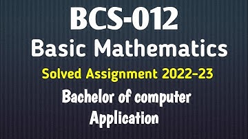 BCS-012 Basic Mathematics Solved Assignment 2022-23