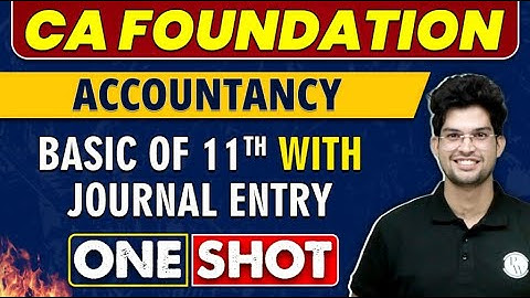 Basic of 11th with Journal Entry  in One Shot | CA Foundation | Accountancy 🔥