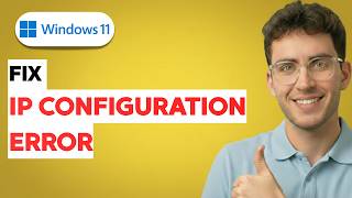 How to Fix Windows 11 "IP Configuration” Error [2026 Full Guide]