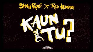 Kaun Hai Tu || ShahRule Feat RajaKumari  || Rap Song