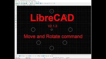 56. LibreCAD move and rotate command
