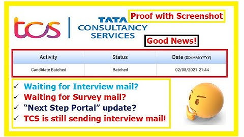Big Update TCS is still sending Interview mail, Waiting for Interview mail? Waiting for Survey mail?