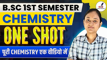 B.Sc Chemistry 1st Semester One Shot Revision | Complete Chemistry In A Video