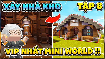 SINH TỒN HƯ KHÔNG - TẬP 8: XÂY DỰNG NHÀ KHO VIP NHẤT TRONG SINH TỒN MINI WORLD ! #miniworld