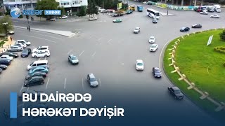 Bakıda yenilik: bu dairədə hərəkət dəyişir