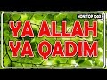 ya allah ya qadim - dzikir istighatsah - nonstop 100x