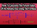 How To Calculate The Future Value Of An Annuity Due Using The Formula Explained How To Calculate The Future Value Of An Annuity Due Using The Formula Explained