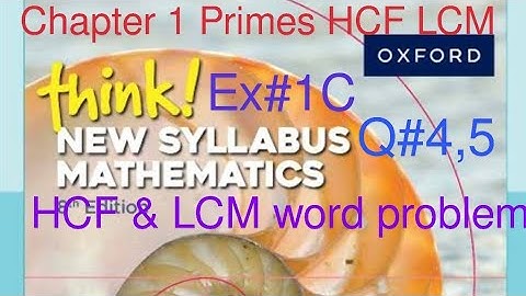 Ex#1C Q#4,5 word problem| HCF & LCM word problems | Oxford New Syllabus Mathematics Book D1