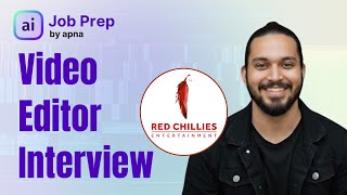 Red Chillies Video Editor Interview 🎥 | A Must-Watch for Aspiring Editors | Apna AI Job Prep