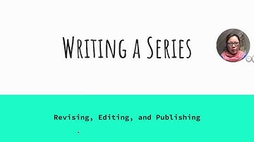 Series: Revising, Editing, and Publishing
