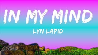 Lyn Lapid - In My Mind (Lyrics) if only you knew what goes on in my mind / 1 hour Lyrics