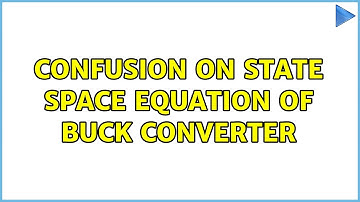 Confusion on State Space Equation of Buck Converter