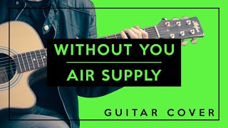 Video thumbnail of "Without You - Air Supply (Guitar Cover) Easy Chords"
