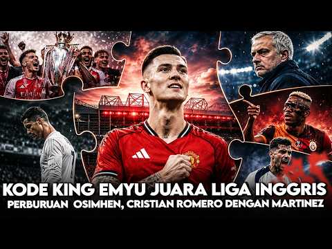 kadita77 x djarum168 - 🚨GA MUNGKIN KEBETULAN❗KODE MU JUARA LIGA INGGRIS MAKIN JELAS😱OSIMHEN KE MU🔥ROMERO DUET MARTNEZ DI MU