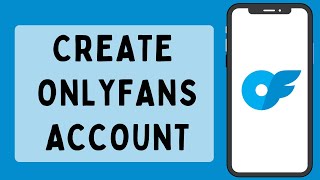 OnlyFans Sign Up | How To Create OnlyFans Account (2023)