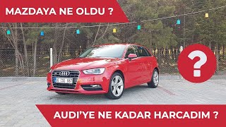 Audi A3 Part 2 | Mazda'ya Ne oldu? | Dolandırıldım...