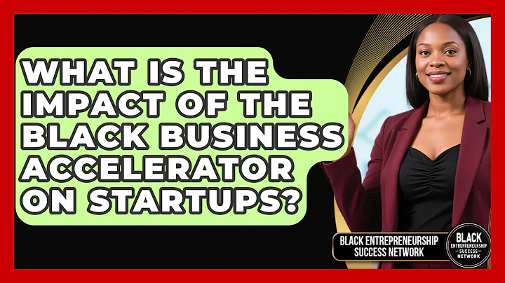 What Is the Impact of the Black Business Accelerator on Startups?