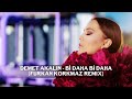 Demet Akalın - Bi Daha Bi Daha (Furkan Korkmaz Remix)