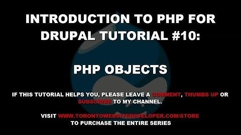 Introduction to PHP for Drupal Tutorial #10: PHP Objects
