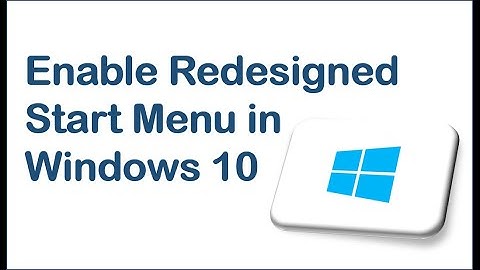 Enable Redesigned Start Menu - Windows 10