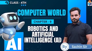 Robotics and Artificial Intelligence | Chapter 9 | Class - 4th | By - Sachin Sir Jagriti Publication