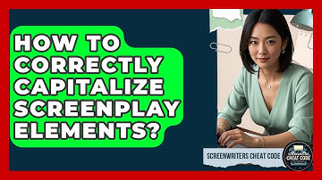 How To Correctly Capitalize Screenplay Elements? - Screenwriter