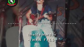 Imelda Mardun - Iwan Fals || #METASENA