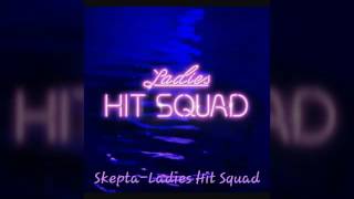 Skepta - Ladies Hit Squad