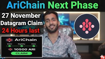 📌ARICHAIN NEXT PHASE🔥27 NOVEMBER✅NEW UPDATES🔴24 HOURS LAST || DATAGRAM CLAIM
